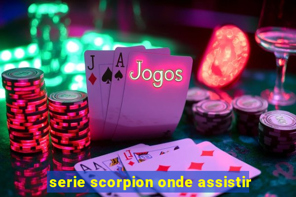 serie scorpion onde assistir